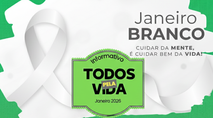 Janeiro branco: Cuidar da mente é cuidar bem da vida!