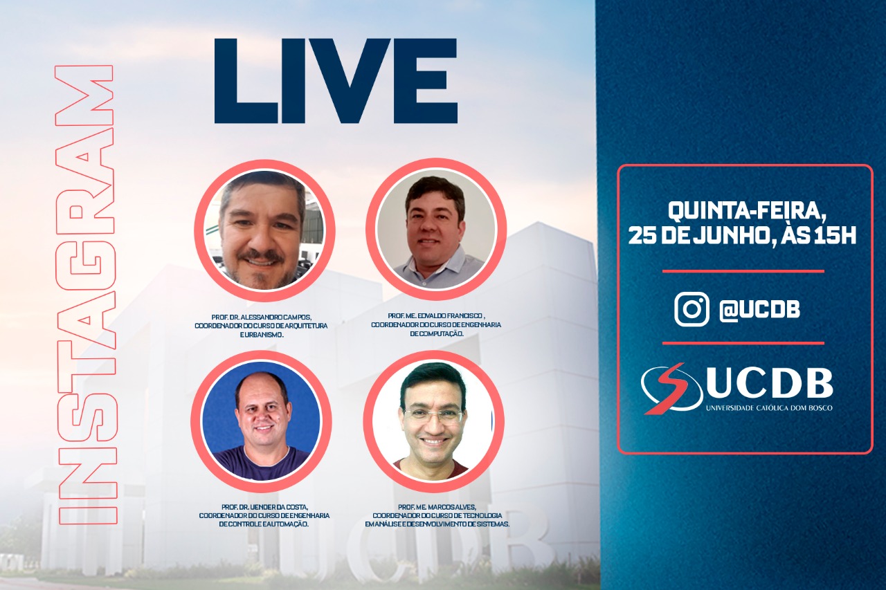 Live da UCDB fala sobre Análise e Desenvolvimento de Sistemas, Arquitetura e Engenharias de Computação e de Controle e Automação