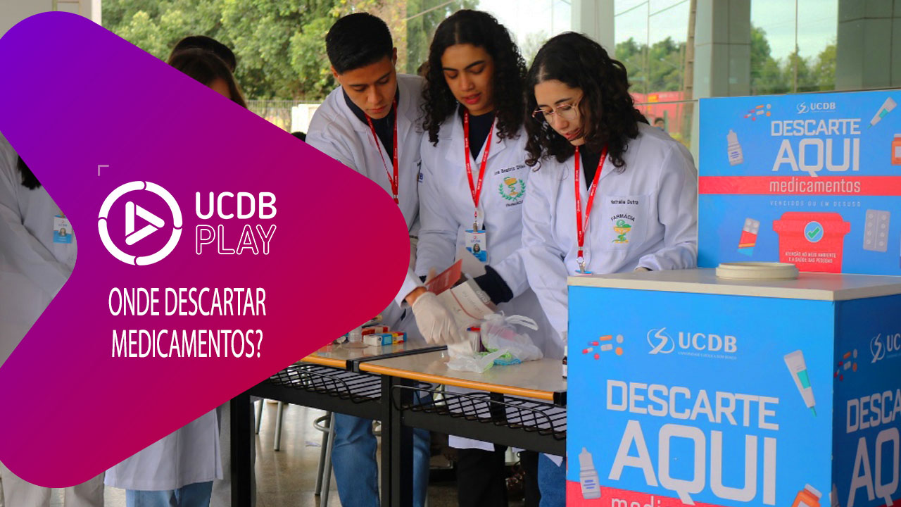 UCDB Play: Onde descartar corretamente os medicamentos vencidos ou em desuso?