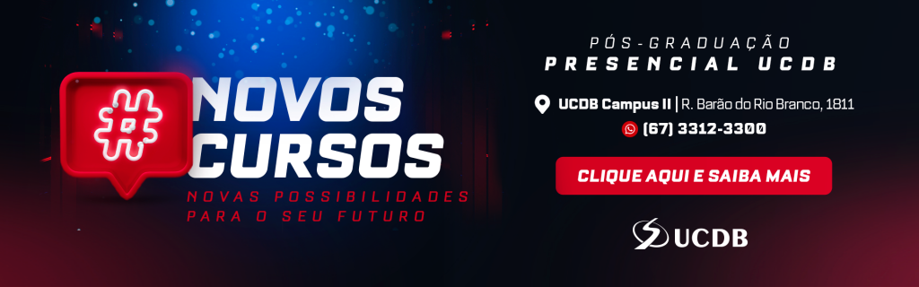 Novos cursos de pós-graduação UCDB: novas opções para quem busca oportunidade.