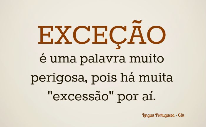 Exceção: cuidado com essa palavra!