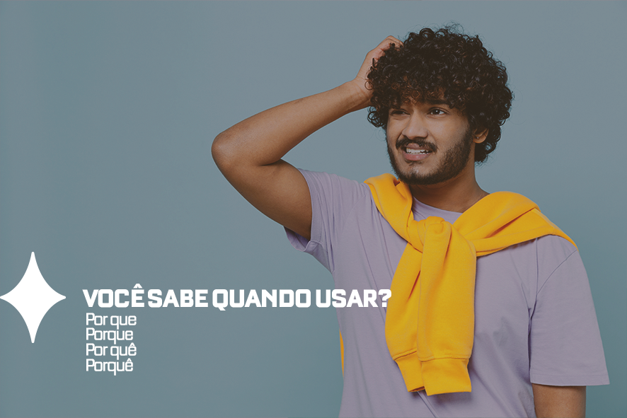 Guia definitivo: aprenda quando usar porque, por que, porquê e por quê.