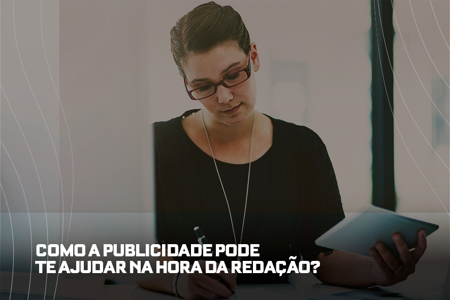 Como a publicidade pode te ajudar com a criatividade na hora da redação?