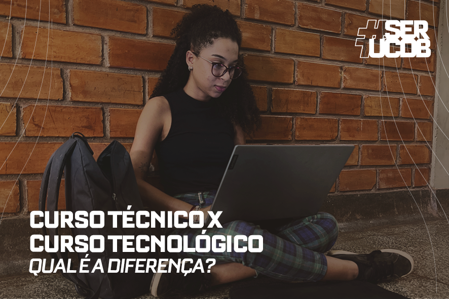 Técnico ou tecnológico: você sabe qual é a diferença entre os tipos de curso?