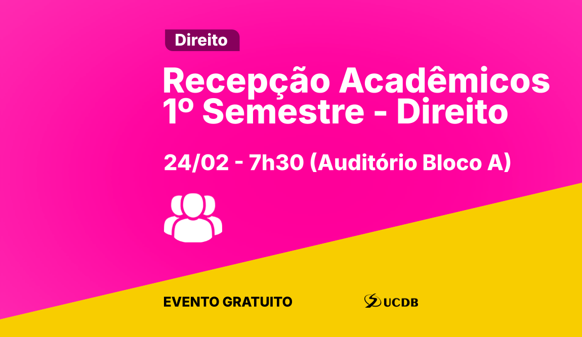 Recepção Acadêmicos 1º Semestre - Direito