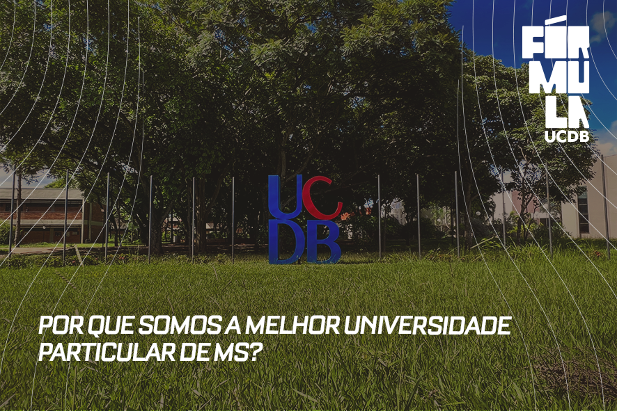 A UCDB é a melhor universidade particular de MS