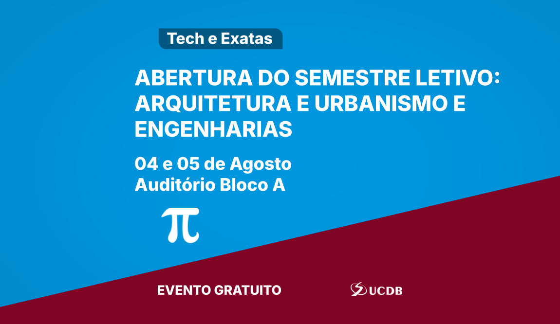 Abertura do Semestre Letivo: Arquitetura e Urbanismo e Engenharias