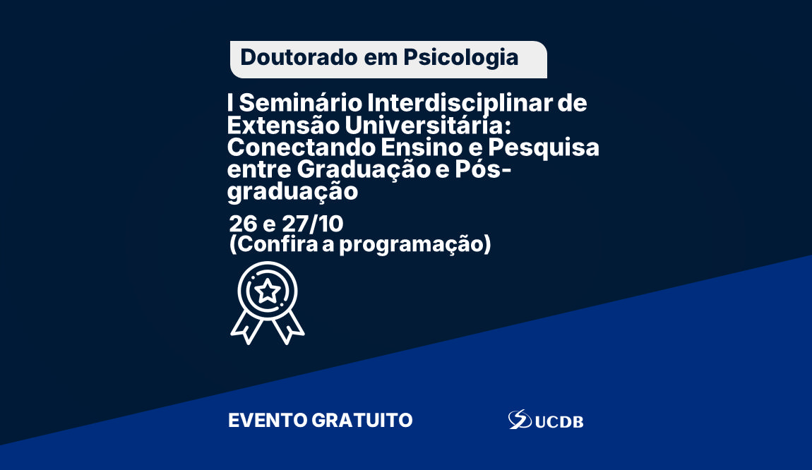 I SEMINÁRIO INTERDISCIPLINAR DE EXTENSÃO UNIVERSITÁRIA: conectando ensino e pesquisa entre graduação e pós-graduação
