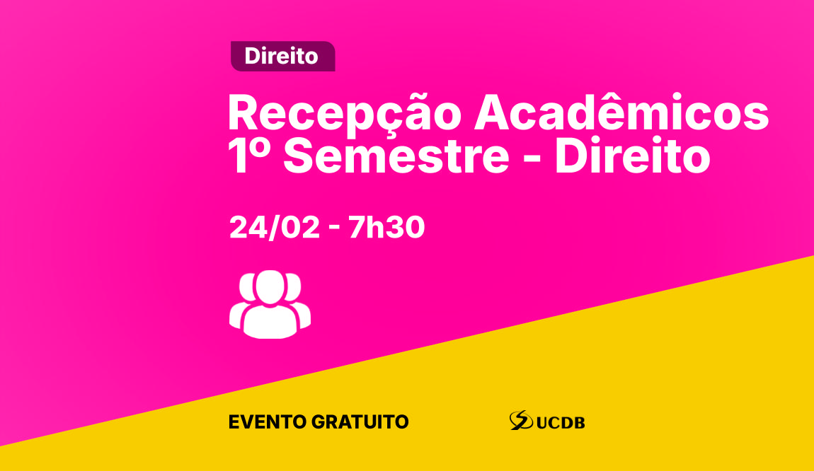 Recepção Acadêmicos 1º Semestre - Direito