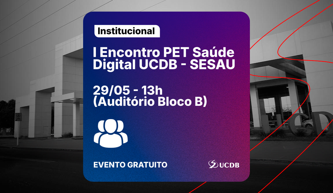 I Encontro PET Saúde Digital UCDB-SESAU