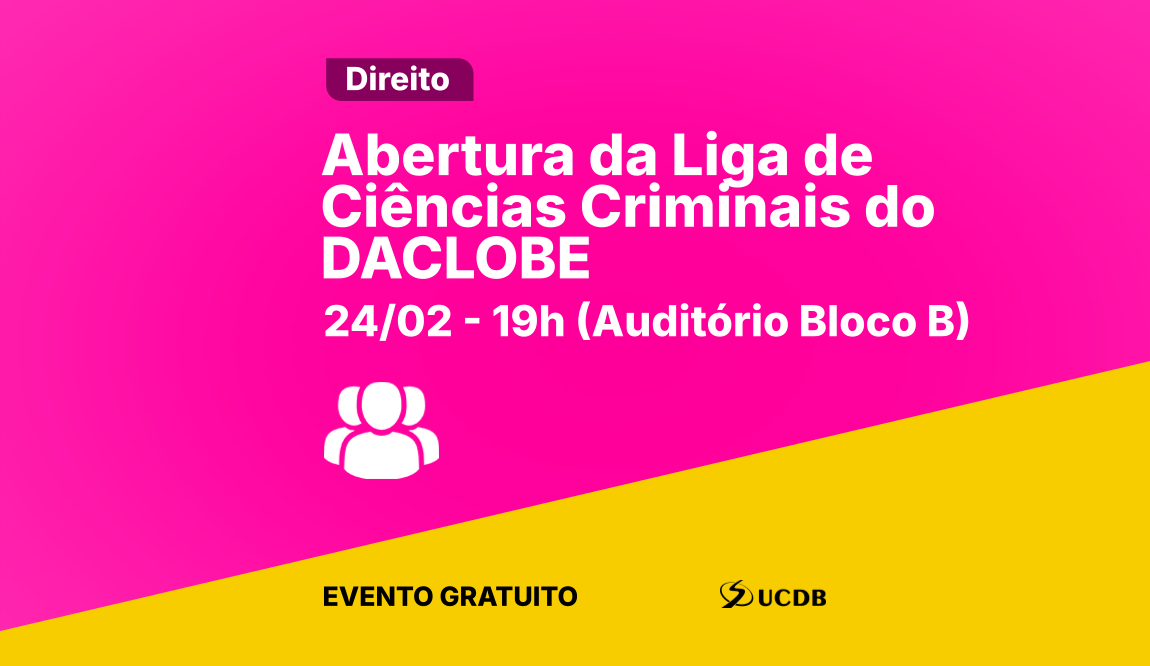 Abertura da Liga de Ciências Criminais do DACLOBE