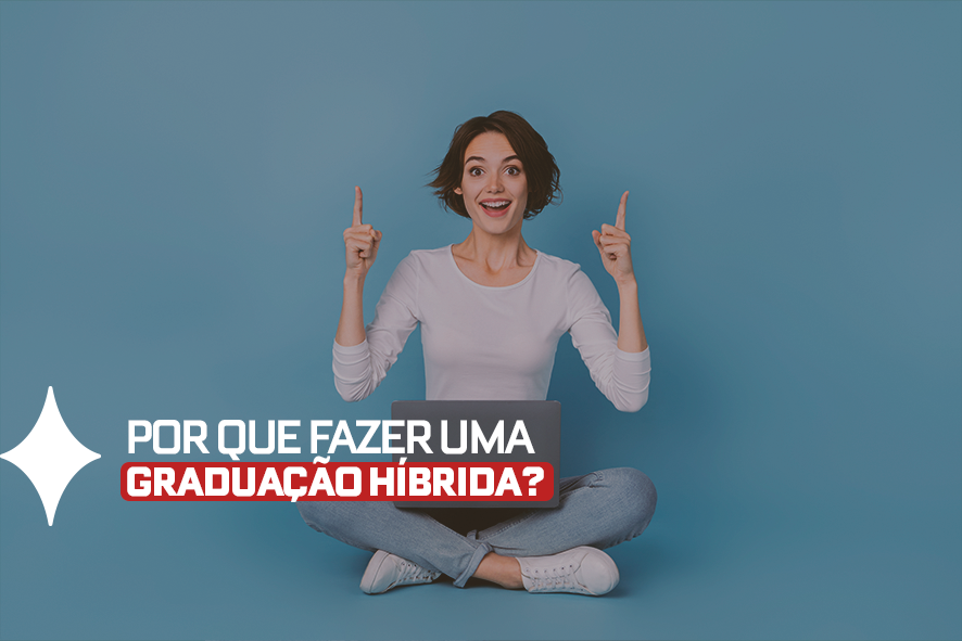 Ensino híbrido: por que escolher para a sua graduação?